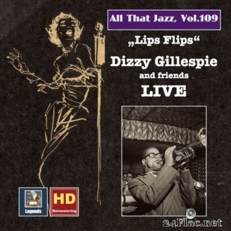 Dizzy Gillespie Sextet - All That Jazz, Vol. 109: Lips Flips - Dizzy Gillespie and Friends Live (1941/2018) Hi-Res