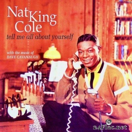 Nat King Cole - Tell Me All About Yourself (1960/2020) Hi-Res