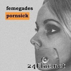 Femegades - Pornsick EP (2020) FLAC