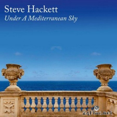 Steve Hackett - Under A Mediterranean Sky (2021) FLAC