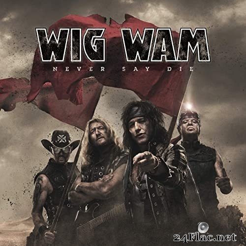 Wig Wam - Never Say Die (2021) Hi-Res