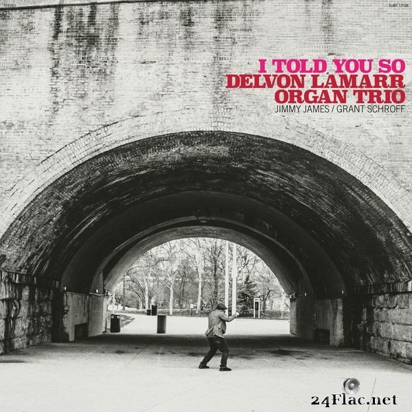 Delvon Lamarr Organ Trio - I Told You So (2021) Hi-Res