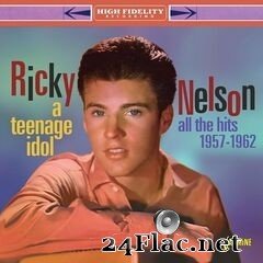 Ricky Nelson - A Teenage Idol: All the Hits 1957-1962 (2021) FLAC