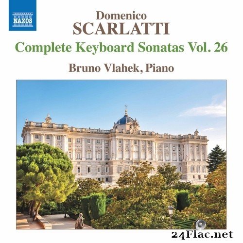 Bruno Vlahek - Scarlatti:  Complete Keyboard Sonatas, Vol. 26 (2020) Hi-Res