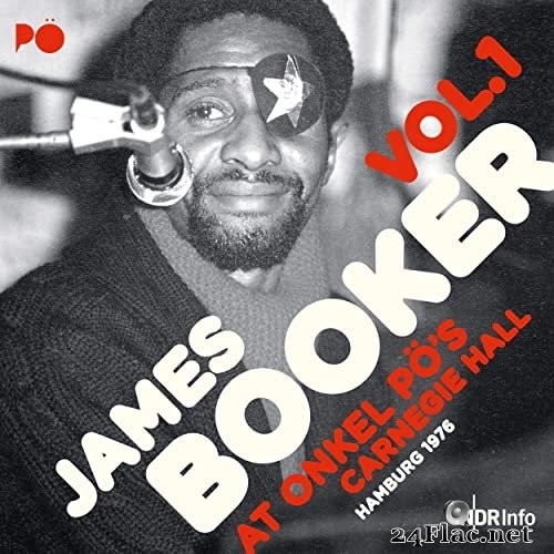 James Booker - At Onkel Pö's Carnegie Hall, Hamburg 1976, Vol. 1 (Live) (1976/2019) Hi-Res
