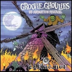 Groovie Ghoulies - Re-Animation Festival (2021) FLAC