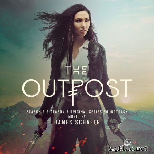 James Schafer - The Outpost: Season 2 & Season 3 (Original Series Soundtrack) (2021) Hi-Res