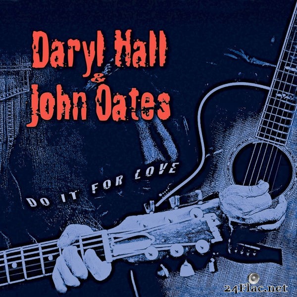 Daryl Hall & John Oates - Do It for Love (Remastered) (2003) Hi-Res