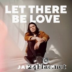 James Bay - Let There Be Love EP (2021) FLAC