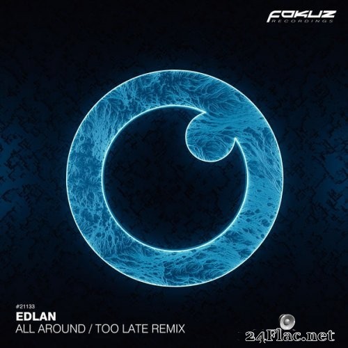 Edlan - All Around / Too Late Remix (2021) Hi-Res
