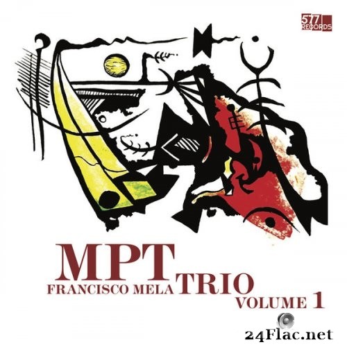 Francisco Mela - M.P.T. Trio Volume 1 (2021) Hi-Res