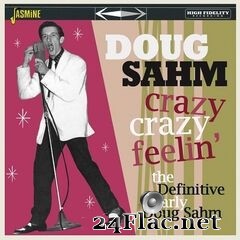 Doug Sahm - Crazy, Crazy Feelin’: The Definitive Early Dough Sahm (2020) FLAC