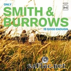 Smith & Burrows - Only Smith & Burrows Is Good Enough (2021) FLAC