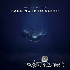 Lonely in the Rain - Falling into Sleep EP (2021) FLAC