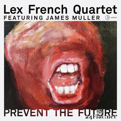 Lex French Quartet (feat. James Muller, Lyndon Gray, Angus Mason) - Prevent The Future (EP) (2017) Hi-Res
