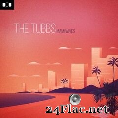 The Tubbs - Miami Wives (2021) FLAC