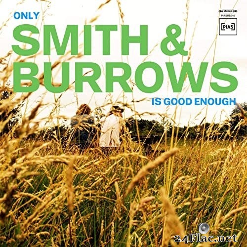 Smith & Burrows - Only Smith & Burrows Is Good Enough (2021) Hi-Res