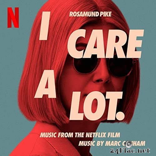 Marc Canham - I Care A Lot (Original Motion Picture Soundtrack) (2021) Hi-Res