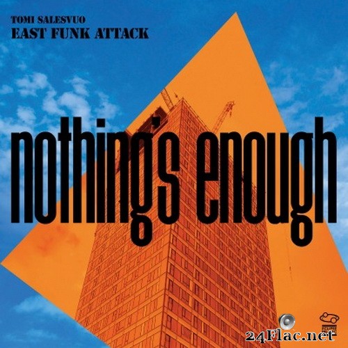 Tomi Salesvuo East Funk Attack - Nothing´s Enough (2021) Hi-Res