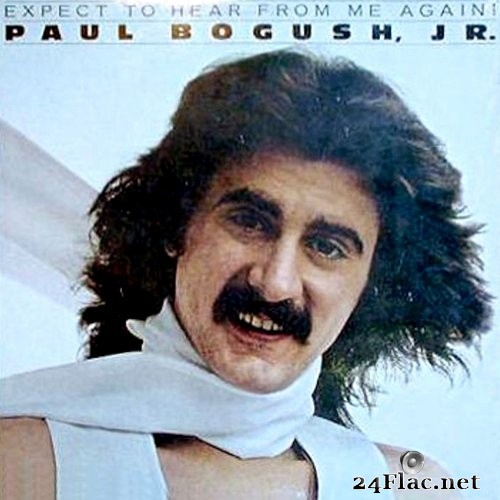 Paul Bogush Jr. - Expect to Hear from Me Again! (1977/2016) Hi-Res