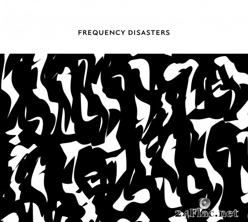 Frequency Disasters - Frequency Disasters (2020) Hi-Res