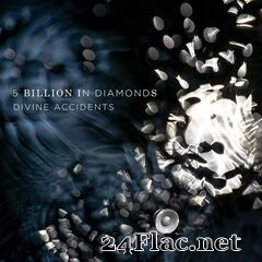 5 Billion In Diamonds - Divine Accidents (2020) FLAC