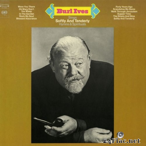 Burl Ives - Sings Softly and Tenderly Hymns and Spirituals (1969) Hi-Res