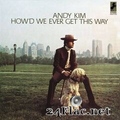 Andy Kim - How’d We Ever Get This Way (2020) FLAC