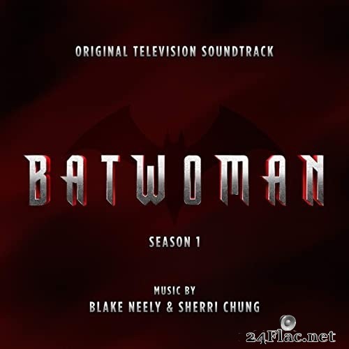 Blake Neely, Sherri Chung - Batwoman: Season 1 (Original Television Soundtrack) (2021) Hi-Res