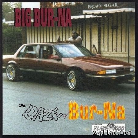 BIG BUR-NA – THE DAZE OF BURNA (1995) FLAC