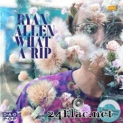 Ryan Allen - What A Rip (2021) FLAC