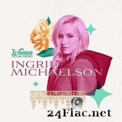 Ingrid Michaelson - Women To The Front: Ingrid Michaelson EP (2021) FLAC