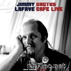 Jimmy LaFave - Cactus Cafe (Live 1994) (2021) FLAC