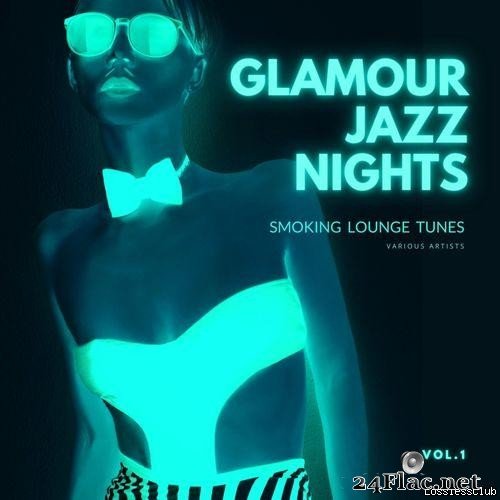 VA - Glamour Jazz Nights (Smoking Lounge Tunes), Vol. 1 (2020) [FLAC (tracks)]