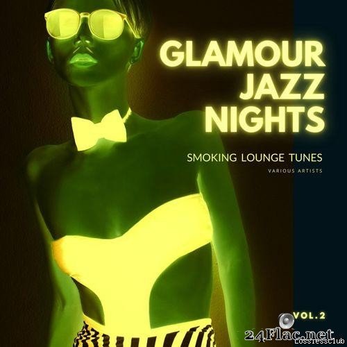 VA - Glamour Jazz Nights (Smoking Lounge Tunes), Vol. 2 (2021) [FLAC (tracks)]