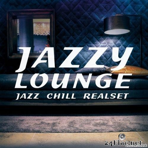 VA -Jazzy Lounge (Jazz Chill Realset) (2018) [FLAC (tracks)]