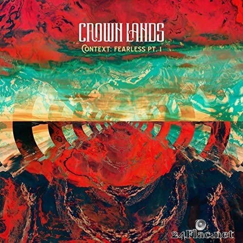 Crown Lands - Context: Fearless Pt. I (2021) Hi-Res