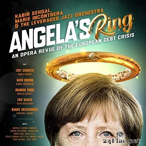 Kabir Sehgal, Marie Incontrera, & The Leveraged Jazz Orchestra - Angela's Ring: An Opera Revue of the European Debt Crisis (2021) Hi-Res