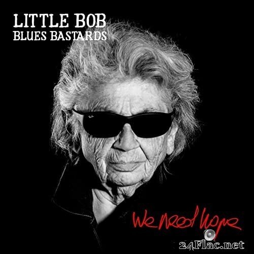 Little Bob Blues Bastards - We Need Hope (2021) Hi-Res