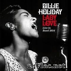 Billie Holiday - Lady Love: Live In Basel 1954 (2020) FLAC