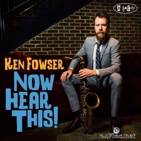 Ken Fowser - Now Hear This! (2017) Hi-Res