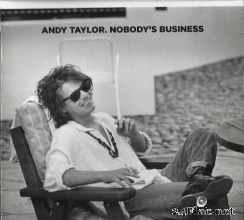 Andy Taylor - Nobody's Business (Limited Edition) (2020) [FLAC (tracks + .cue)]