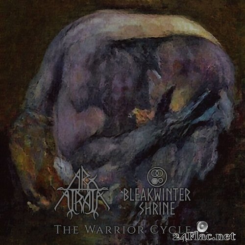 Arx Atrata, Bleakwinter Shrine, Arx Silvestris - The Warrior Cycle (2021) Hi-Res