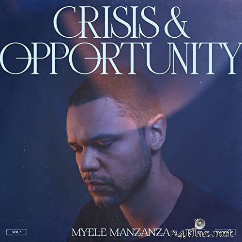 Myele Manzanza - Crisis & Opportunity, Vol. 1 - London (2021) Hi-Res