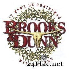 Brooks & Dunn - It Won’t Be Christmas Without You (Deluxe Version) (2020) FLAC