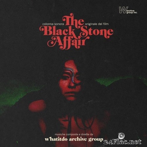 Whatitdo Archive Group - The Black Stone Affair (2021) Hi-Res