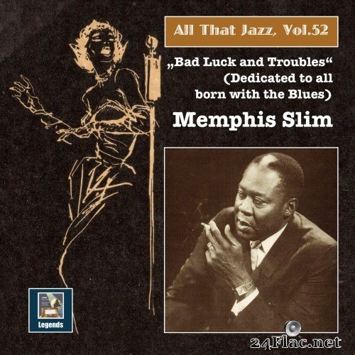 Memphis Slim - All That Jazz, Vol. 52: Memphis Slim - Bad Luck & Troubles (Remastered) (1972/2015) Hi-Res