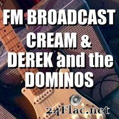 Cream & Derek and the Dominos - FM Broadcast Cream & Derek and the Dominos (2020) FLAC
