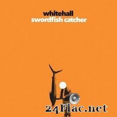 Whitehall - Swordfish Catcher (2021) FLAC