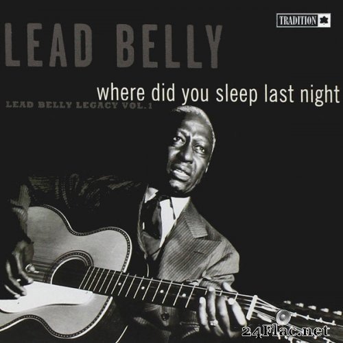 Lead Belly - Where Did You Sleep Last Night, Vol 1 (1965) Hi-Res